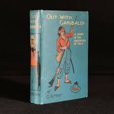 Out with Garibaldi: A story of the liberation of Italy