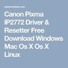 If you are hesitant about this reality, then just look to the features of canon pixma ip2772. Canon Pixma Ip2772 Driver Resetter Free Download Windows Mac Os X Os X Linux Free Download Download Canon