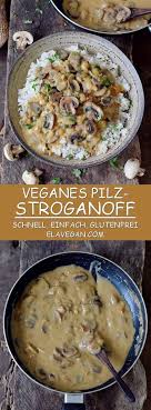 Pilz Stroganoff Mit Reis Dieses Leckere Gericht Ist Glutenfrei Vegan Cremig Und Einfach Zu Machen Per Stroganoff Rezept Vegane Abendessen Einfache Gerichte