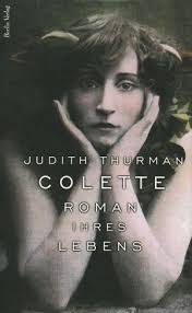 Colette. Roman ihres Lebens.“ (Judith Thurman)