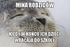 Ale myślami wciąż jesteś na urlopie. Mina Rodzicow Kiedy W Koncu Ich Dzieci Wracaja Do Szkoly Satisfied Seal Make A Meme