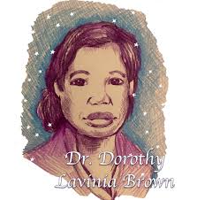 Dr. Dorothy Lavinia Brown, whose birthday was Saturday, was the first  female African American surgeon in the Southeastern United States. Brown  graduated from Bennett College in 1941, before enrolling at Meharry Medical