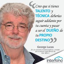 Creo que si tienes talento y técnica deberías seguir adelante por tu cuenta  y pasar a ser el dueño de tu propio destino. George Lucas