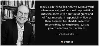 The period was marked by high corruption in both the public and private sector, curtailed in part by muck. Top 13 Gilded Age Quotes A Z Quotes