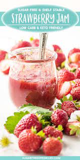 Low Carb And Keto Friendly Strawberry Jam This Strawberry Jam Recipe Is Shelf Stable For Up T Sugar Free Strawberry Jam Sugar Free Jam Strawberry Jam Recipe