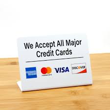 I have a capital one online account. We Accept All Major Credit Cards Counter Sign Specialty Sign Store