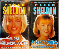 Peter Sheldon: Budai milliárdosok I-II. (Harc a pénzért, hatalomért és a  szerelemért) + Budai milliárdosok III. (A helytartó)