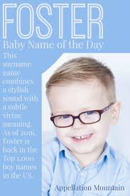 Foster Baby Name Of The Day Appellation Mountain Baby Names Baby Name List Names