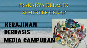 Kerajinan berbasis media campuran adalah dibuat untuk merubah bentuk sebuah benda yang terbuat dari. Video Pembelajaran Prakarya Kelas 9 Materi Kerajinan Berbasis Media Campuran Youtube