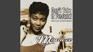 Monica Don T Take It Personal Just One Of Dem Days Lyrics Genius Lyrics