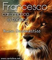 Buon Onomastico Agli Uomini Che Si Chiamano Francesco Con Le Qualita Del Carattere Buon Onomastico Onomastico Buon Compleanno