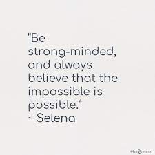 Selena “Be Strong-Minded" Quote