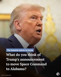 President Donald Trump announced Tuesday that Space Command will move from  Colorado Springs to Alabama, the latest in a years' long fight over the  command. What do you think about this announcement?