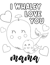 I know you love me, dad. Mothers Day Coloring Page Free Printable Cenzerely Yours