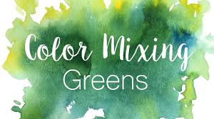 color mixing series greens how to mix greens in watercolor