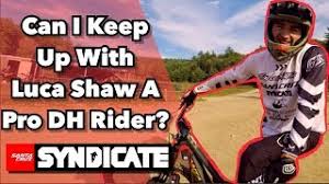 His father doug shaw works for ohlins suspension. Can I Keep Up With Luca Shaw Pro Dh Rider Santa Cruz Syndicate Team Highland Bike Park Youtube