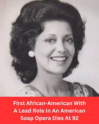 First African-American with Lead Role in American Soap Opera Dies  https://bit.ly/3Swm4T9