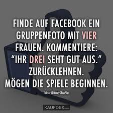 Finde Auf Facebook Ein Gruppenfoto Mit Vier Frauen Kommentiere Kaufdex Lustige Zitate Lustig Sarkastisch Lustig