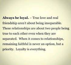 Unconditional Love And Loyalty Always Be A Priority Not An Option Loyalty Quotes Relationship Loyalty Quotes Friendship Quotes
