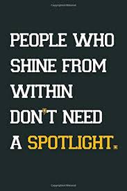 People Who Shine From Within Don T Need A Spotlight Inspirational Notebook Motivational Quote Notebook Funny Anniversary Bridesmaids Best Quotes Succsess Notbook And Journal Amazon Ae Books