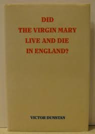 Aug 03, 2020 · in 1999, i traveled to the holy land, visited the basilica of the dormition, where we were told the virgin mary died. Did The Virgin Mary Live And Die In England Dunstan Victor 9780946922604 Amazon Com Books
