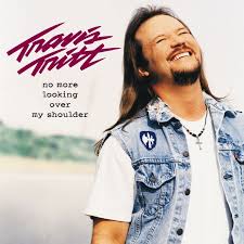 Travis Tritt No More Looking Over My Shoulder Lyrics Genius Lyrics