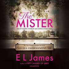 Free Audio Download The Mister Unabridged By E L James In 2020 James Free El James Books Audio Books