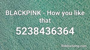 On our site there are a total of 11 music codes from the artist la cream. Blackpink How You Like That Roblox Id Code