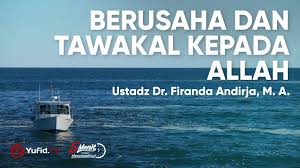 Blog indonesia optimis ingin berbagi seputar materi kultum ramadhan agar bisa. Berusaha Dan Tawakal Kepada Allah Ustadz Firanda Andirja Youtube