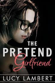 The Pretend Fiancé: A Billionaire Romance (The Girlfriend Contract Book 2) 