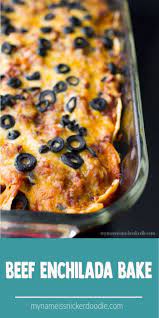 Beef Enchilada Bake Recipe By My Name Is Snickerdoodle Recipe Enchilada Bake Enchilada Casserole Beef Easy Beef Enchiladas
