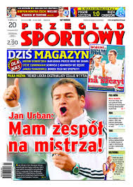 Przeglad sportowy newspaper is polish (polski) epaper of poland which belong to europe region. Przeglad Sportowy E Wydanie 271 2012 Nexto Pl