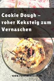 Rezept Fur Cookie Dough Roher Keksteig Zum Naschen Puddingklecks Keksteig Rezept Keksteig Cookie Dough Rezept