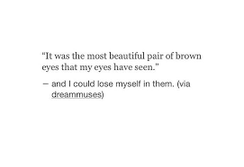 Pin By Michaela Rose On Your Pinterest Likes Eye Quotes True Quotes Brown Eye Quotes