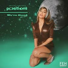 We're good is a song by english singer dua lipa from future nostalgia: Stream Positions X We Re Good Feh Mashup Mix Dua Lipa Ariana Grande By Feh Music Listen Online For Free On Soundcloud
