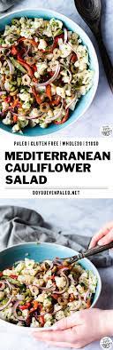 Paleo Whole30 Mediterranean Cauliflower Salad Recipe Is A Serious Upgrade For Your Summer Potlucks Cauliflower Salad Healthy Salad Recipes Whole Food Recipes