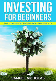 Buying shares of a stock is easy. Investing For Beginners How To Invest And Make Decisions Strategically Investing Stocks Stock Market Investing Passive Income Trading Book 1 English Edition Ebook Nicholas Samuel Amazon De Kindle Shop