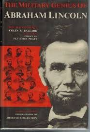 THE MILITARY GENIUS OF ABRAHAM LINCOLN 1ST. 1952 HDC LIKE NEW BALLARD