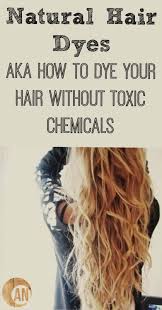 However, if you are pregnant, vegan or perhaps want. Natural Hair Dyes Aka How To Dye Your Hair Without Toxic Chemicals Ancestral Nutrition