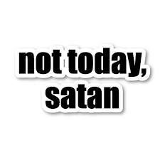 not today satan sticker funny quotes stickers laptop stickers 2 5 vinyl decal laptop phone tablet vinyl decal sticker s4231 lovely novelty funny laptop stickers inspirational stickers quote stickers