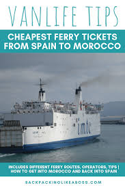 By ferry, morocco to spain by train, morocco to spain 2020, pakistan to europe donkey, travel from. The Ferry From Spain To Morocco With Your Campervan Or Motorhome The Cheapest Ferry Tickets