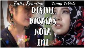 Lagu ini kembali booming setelah dinyanyikan vanny vabiola. Kunci Gitar Disini Dibatas Kota Ini Vanny Vabiola Tebak Gambar