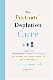 the postnatal depletion cure a complete guide to rebuilding