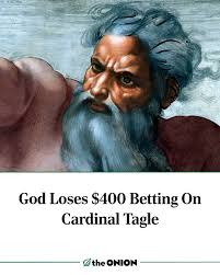 God Loses $400 Betting On Cardinal Tagle  https://theonion.com/god-loses-400-betting-on-cardinal-tagle/