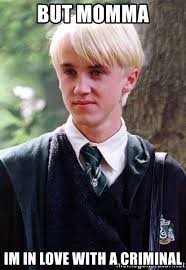But Momma Im In Love With A Criminal Draco Malfoy In 2020 Draco Malfoy Malfoy Im In Love