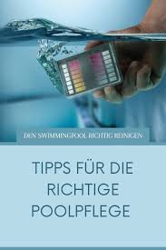 Pool Wasser Pflege Wie Reinigt Man Richtig In 2020 Pflege Reinigen Poolpflege