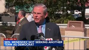 Senator Bob Menendez will not run for re-election as Democrat; keeping  options open as independent candidate