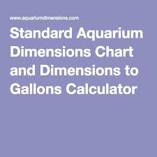 standard aquarium dimensions chart and dimensions to gallons