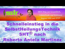 Sht® ist die konsequenteste form der selbstheilungstechnik zur aktivierung der selbstheilungskräfte für ein schmerzfreies leben voller. Info Und Kurz Votrag Selbstheilungstechnik Sht Roberto Antela Martinez Youtube Heilung Gesundheit Meditieren