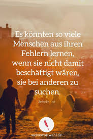 Es Konnten So Viele Menschen Aus Ihren Fehlern Lernen Wenn Sie Nicht Damit Beschaftiget Waren Sie Bei Spruche Zitate Leben Weisheiten Zitate Unbekannt Zitate
